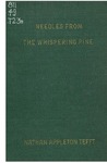 Needles from the whispering pine: verse ; a close to nature series by Nathan Appleton Tefft