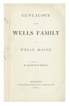Genealogy of the Wells family, of Wells, Maine by Charles Kimball Wells