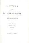 History of Mt. Hope Cemetery, Bangor, Maine by Albert W. Paine