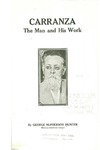 Carranza : The Man and His Work by George McPherson Hunter