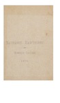 Nathaniel Hawthorne: An oration delivered before the alumni of Bowdoin College, Brunswick, Maine, July 10, 1878