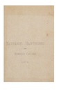 Nathaniel Hawthorne: An oration delivered before the alumni of Bowdoin College, Brunswick, Maine, July 10, 1878 by Joseph White Symonds