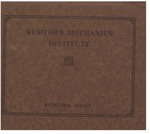 Rumford Mechanics Institute, incorporated 1911, Rumford, Maine : building completed October, 1911 : building dedicated November 9, 1911