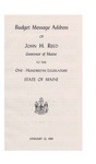 Budget Message Address of John H. Reed Governor of Maine to the One Hundredth Legislature State of Maine by John H. Reed