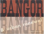 Bangor & Urban Renewal: A Report 1958-1968 by Bangor Urban Renewal Authority