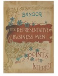 Bangor: Its Points of Interest and Its Representative business men; including an historical sketch of Brewer by George Fox Bacon