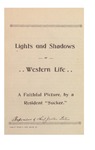 Lights and Shadows of Western Life: A Faithful Picture, by a Resident "Sucker" by Charles Lowell