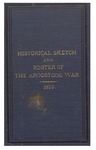 Aroostook War: Historical Sketch and Roster of Commissioned Officers and Enlisted Men Called into Service for the Protection of the Northeastern Frontier of Maine, from February to May, 1839