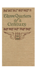 Three Quarters of a Century (1850-1925): Commemorating the Seventy-Fifth Anniversary of the Founding of the Merchants National Bank of Bangor with an Account of Bangor's Early History by Merchants National Bank of Bangor