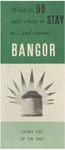What to Do and Where to Stay in and Around Bangor by Bangor Chamber of Commerce