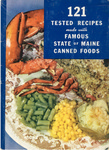 121 Tested Recipes Made with Famous State of Maine Canned Foods by Maine Development Commission, Maine Department of Agriculture, Maine Department of Sea and Shore Fisheries, Maine Canners' Association, and Maine Sardine Packers' Association