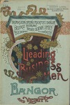 Leading Business Men of Bangor, Rockland and Vicinity: Embracing Ellsworth, Bucksport, Belfast, Camden, Rockport, Thomaston, Oldtown, Orono, Brewer, Maine 1888