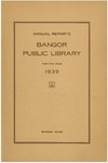 Bangor Public Library Annual Report 1939 by Bangor Public Library
