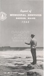Annual Report, Bangor, Maine: 1946 by City of Bangor, Maine