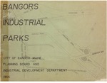 Bangor's Industrial Parks: City of Bangor, Maine, Planning Board and Industrial Development Department, 1956 by City of Bangor, Maine, Planning Board and Industrial Development Department