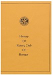 History of Rotary Club of Bangor by Louis Felix Ranlett