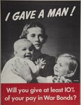 I Gave You A Man! --Will You Give At Least 10% Of Your Pay In War Bonds? by Valentino Sarra