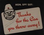 Hon. Spy Say: Thanks For The Can You Throw Away!
