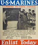 U.S. Marines - U.S. Marine Pictorial Service -- Marine Study Construction of Motors -- For Full Information Apply City Hall Bangor, Maine --Enlist Today