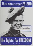 This Man Is Your Friend -- He Fights For Freedom -- Canadian