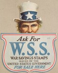 Ask For W.S.S. -- War Savings Stamps -- Issued by the United States Government -- For Sale Here