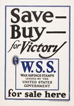 Save - Buy - for Victory! -- W.S.S. -- War Savings Stamps issued by the United States Government -- For Sale Here by United States Treasury Department