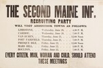 The Second Maine Inf. [Infantry] Recruiting Party Will Visit Aroostook Towns As Follows ... Limestone -- Caribou -- Van Buren -- Fort Fairfield -- Presque Isle -- Mars Hill -- Houlton