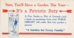 You'll have a Garden This Year -- It's a Patriotic Duty
