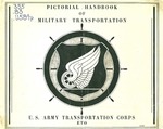 Pictorial Handbook of Military Transportation. Operational Photographs of the U.S. Army Transportation Corps, European Theater of Operations. 1 August 1945